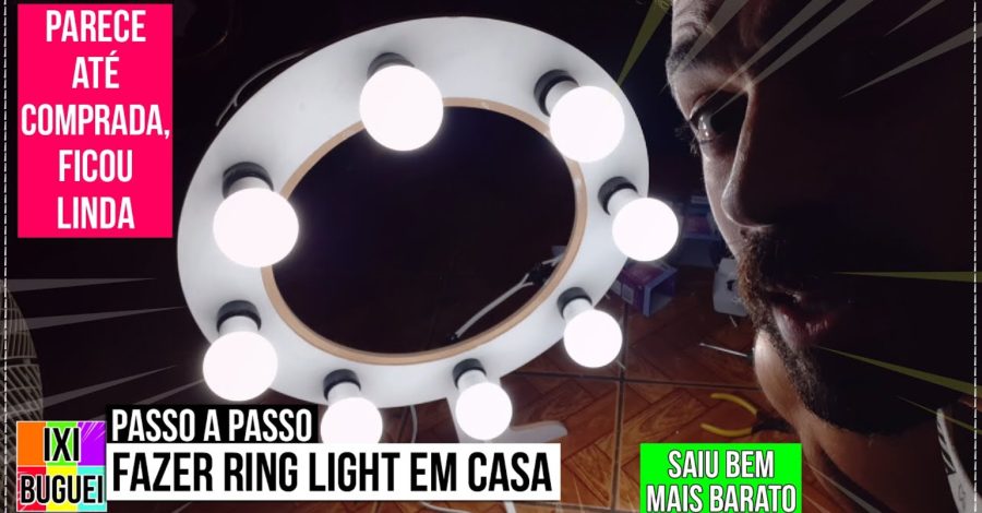 DYI Como Fazer uma Ring Light – Muito Fácil Fazer | ixi Buguei