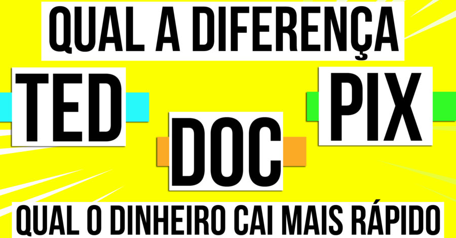 TED x DOC x PIX | QUAL A DIFERENÇA, QUANTO TEMPO DEMORA PRO DINHEIRO CAIR NA CONTA