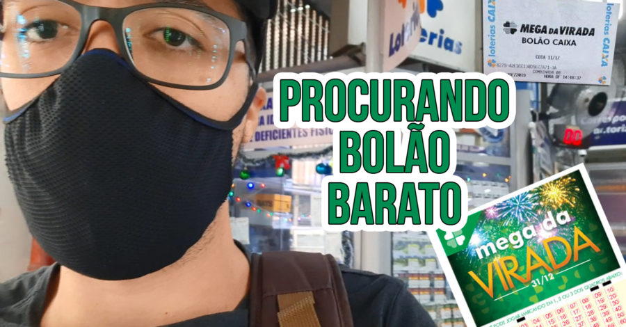 PROCURANDO BOLÃO DA MEGA SENA DA VIRADA BARATO PELA CIDADE