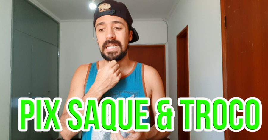 PIX TROCO & SAQUE – COMO FUNCIONA