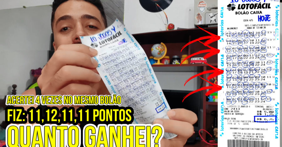 GANHEI 4 VEZES NO MESMO BILHETE DO BOLÃO DA LOTOFÁCIL ( 11 E 12 PONTOS ) QUANTO GANHEI?