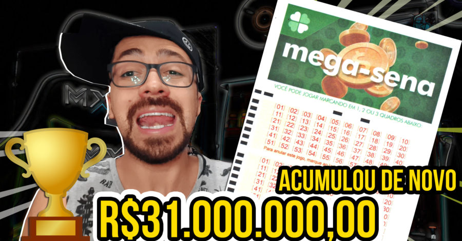 MEGA SENA ACUMULOU NOVAMENTE E FOI PRA 31 MILHÕES