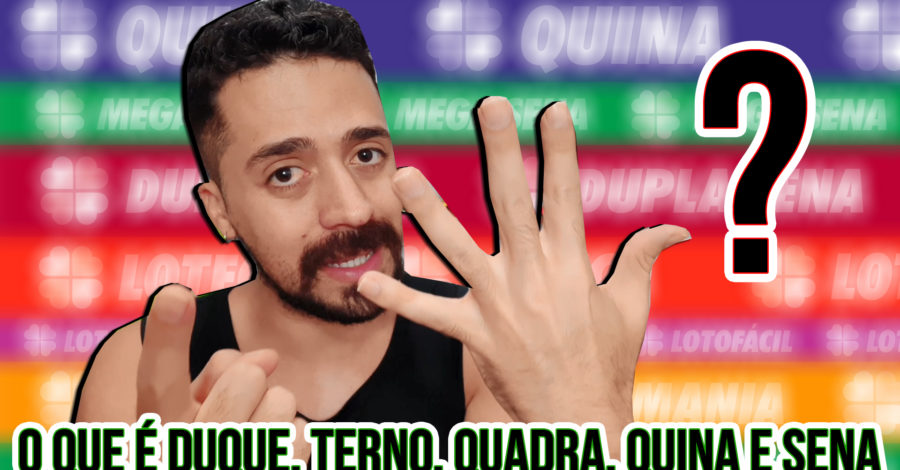 O QUE É DUQUE, TERNO, QUADRA, QUINA E SENA NA LOTERIA