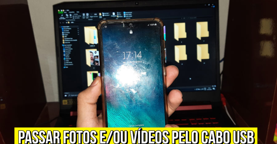COMO PASSAR FOTOS E/OU VÍDEOS PELO CABO USB DO CELULAR PARA O COMPUTADOR OU NOTEBOOK