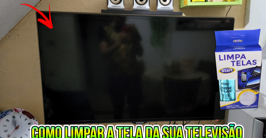 COMO LIMPAR A TELA DA TELEVISÃO E DEIXAR ELA LIMPINHA