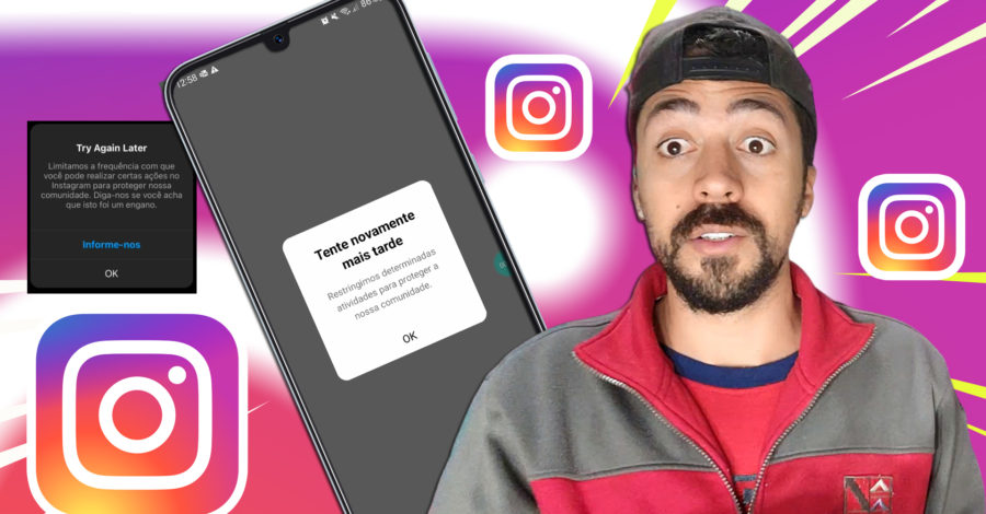 INSTAGRAM: TENTE NOVAMENTE MAIS TARDE : Restringimos algumas atividades – Porque aparece esse erro ?