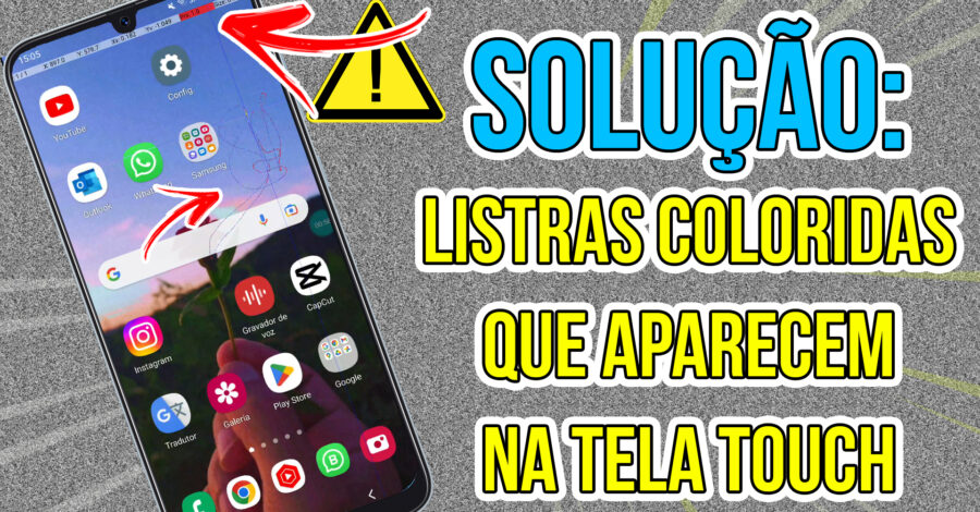 SOLUÇÃO: Listras coloridas que aparecem quando passo o dedo na tela touch do celular, COMO RESOLVER