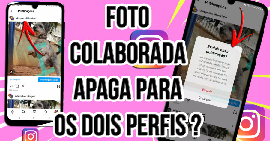 APAGAR FOTO COLABORADA NO INSTAGRAM APAGA PARA OS DOIS PERFIS ? VEJA