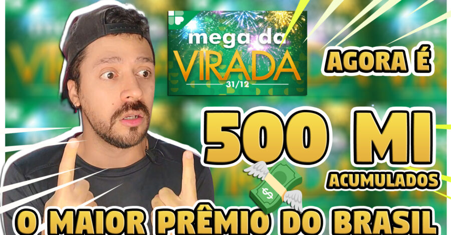 PRÊMIO DA MEGA SENA DA VIRADA CHEGA A 500 MILHÕES DE REAIS E SE TORNA O MAIOR DA LOTERIA DO BRASIL