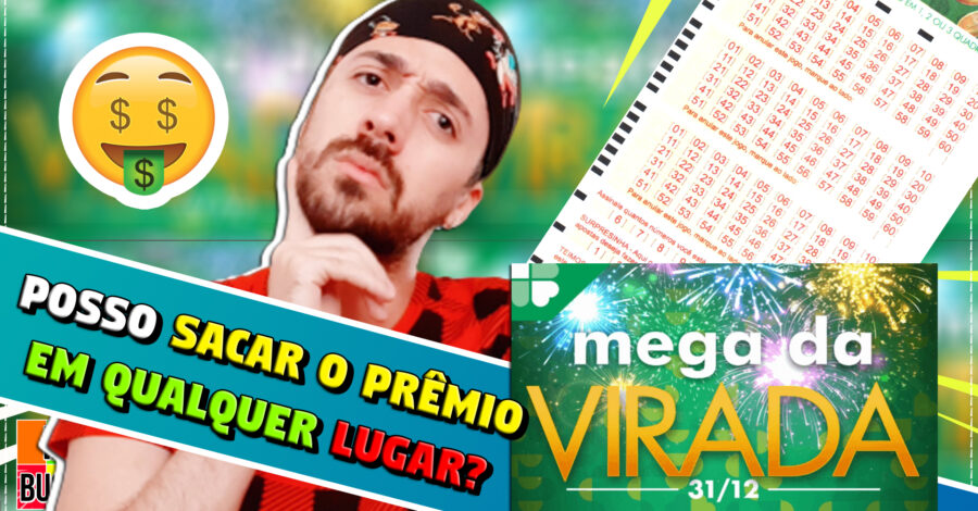 🍀 POSSO SACAR O PRÊMIO DA MEGA SENA DA VIRADA EM QUALQUER LUGAR?
