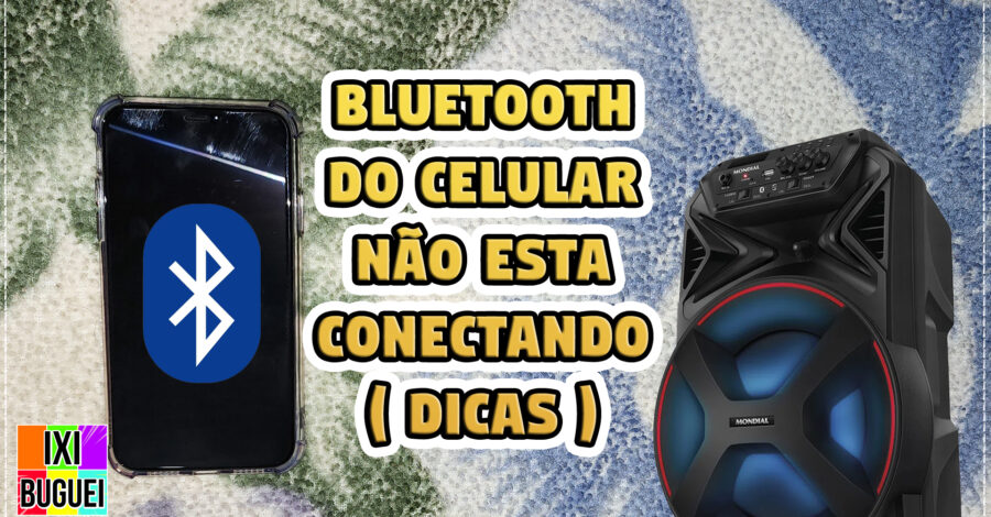 ✅ BLUETOOTH DO CELULAR NÃO ESTA CONECTANDO NA CAIXA DE SOM ( DICAS )