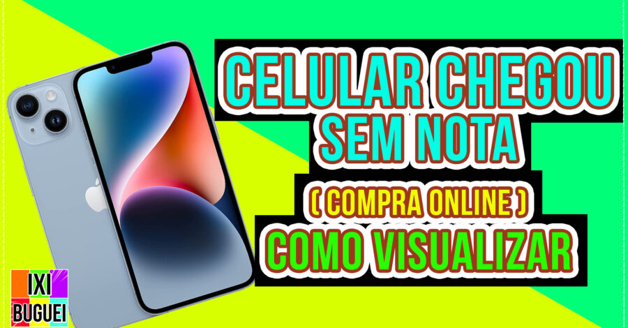 CELULAR NÃO CHEGOU COM NOTA FISCAL, ONDE VER A NOTA DIGITAL NO SITE ( PARA COMPRAS ONLINE )