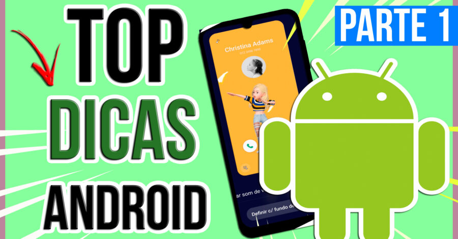 🟢 TOP DICAS | parte 1 | Para Celulares com Sistema Operacional Android