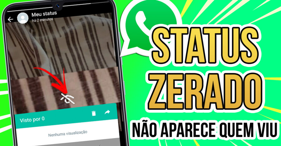 STATUS WHATSAPP ZERADO, NÃO APARECE QUEM VISUALIZOU