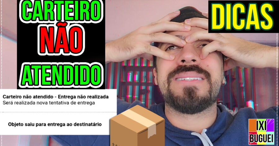 CARTEIRO NÃO ATENDIDO – ENTREGA NÃO REALIZADA : DICAS PARA ISSO NÃO ACONTECER