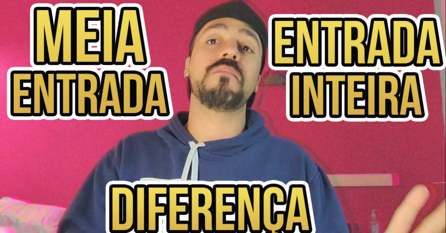 QUAL A DIFERENÇA DA MEIA ENTRADA E ENTRADA INTEIRA NO CINEMA OU SHOW