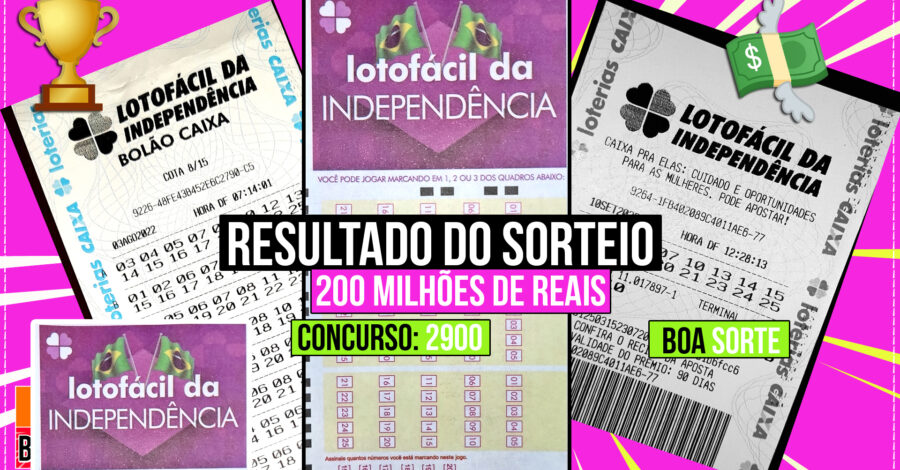 🍀 SAIU! RESULTADO DO SORTEIO DA LOTOFÁCIL DA INDEPENDÊNCIA 200 MILHÕES LOTERIA FEDERAL CONCURSO 2900