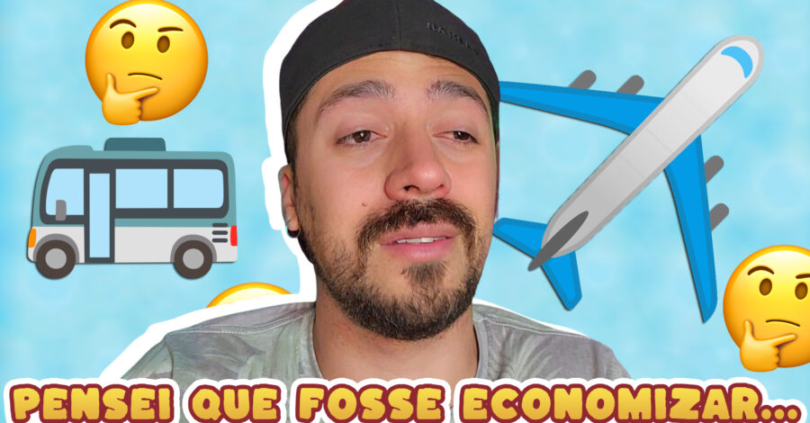 🤔 ONIBUS X AVIÃO ( PENSEI QUE FOSSE ECONOMIZAR MAIS DE AVIÃO )