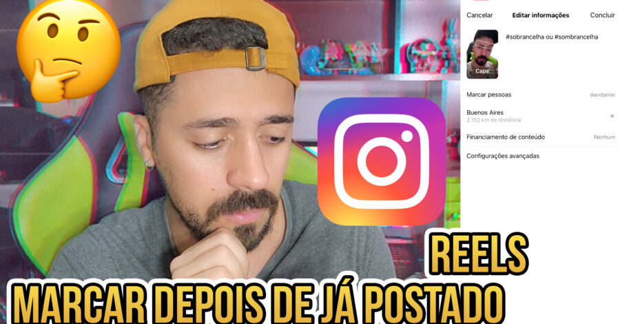 COMO MARCAR UMA PESSOA NO REELS DO INSTAGRAM, DEPOIS QUE EU JÁ POSTEI ESSE REELS NO MEU PERFIL