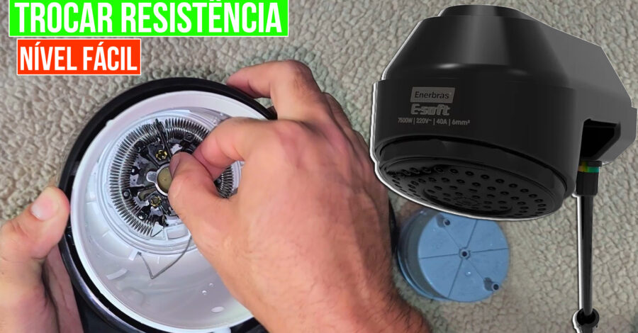 COMO TROCAR A RESISTÊNCIA DA Ducha Eletrônica E-soft ( Chuveiro ) Passo a passo na prática