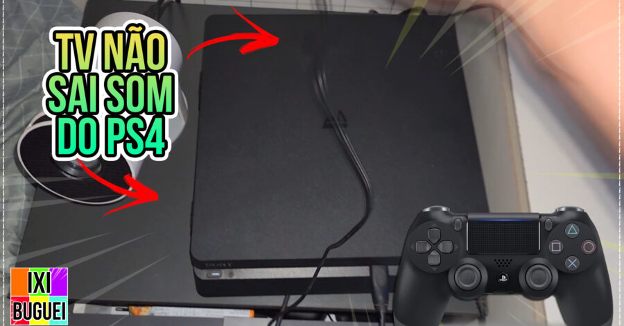 PS4 SEM SOM – VÍDEO GAME PLAYSTATION NÃO SAI SOM NA TV OU PROJETOR / POSSÍVEL SOLUÇÃO
