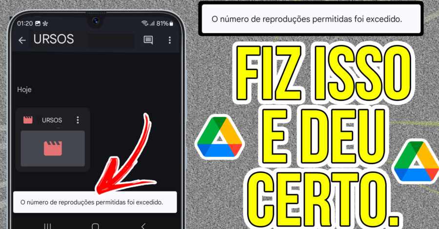 FIZ E DEU CERTO : O NÚMERO DE REPRODUÇÕES PERMITIDAS FOI EXCEDIDO – GOOGLE DRIVE – possível solução