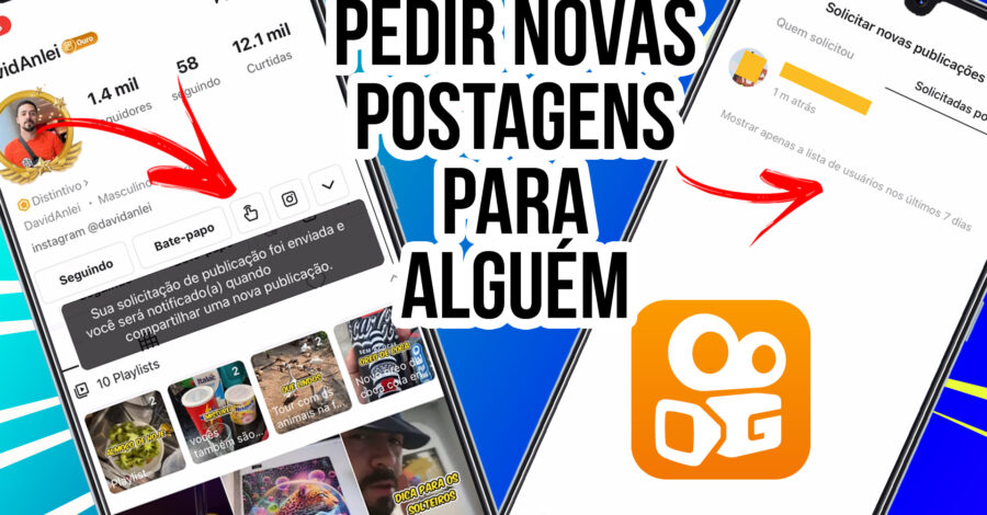KWAI: COMO SOLICITAR NOVAS PUBLICAÇÕES PARA ALGUÉM