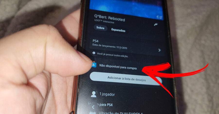 🎮 JOGO DE PS4 APARECE COMO NÃO DISPONÍVEL PARA COMPRA NO APP O QUE EU FIZ