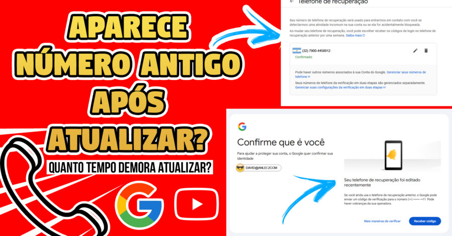 ATUALIZEI NÚMERO TELEFONE CONTA GOOGLE YOUTUBE MAS APARECE O ANTIGO? QUANTO TEMPO DEMORA PARA MUDAR?