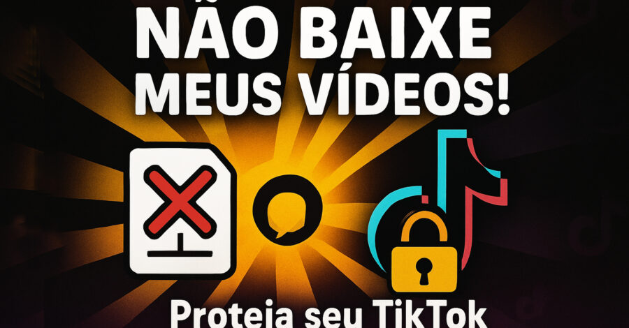 COMO IMPEDIR QUE BAIXEM SEUS VÍDEOS DO TIKTOK