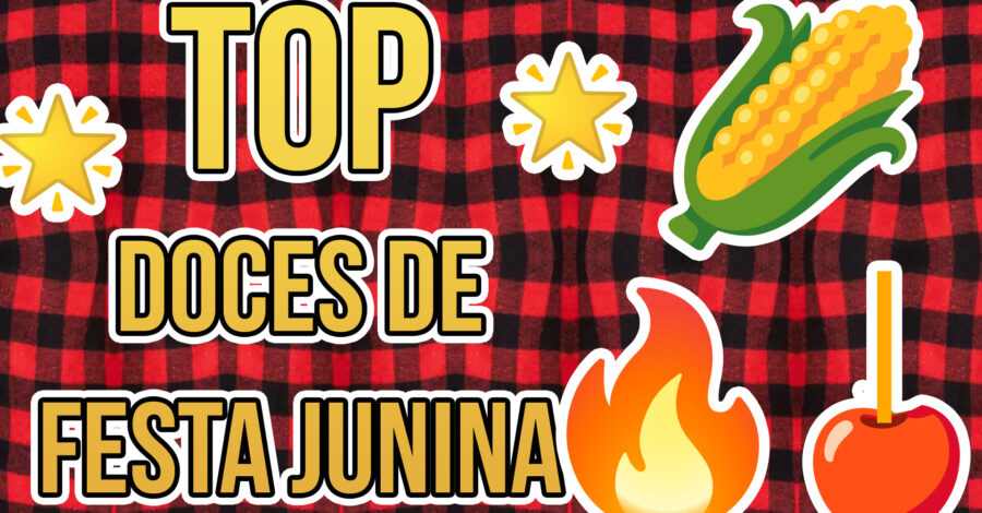 🌽🔥 FESTA JUNINA: 10 DOCES QUE SÃO SUCESSO NA MESA!