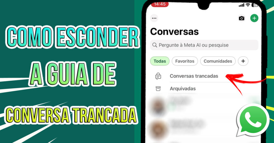 COMO ESCONDER A GUIA DE CONVERSAS TRANCADAS DO WHATSAPP