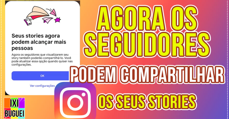 😱 AGORA OS SEGUIDORES PODEM COMPARTILHAR OS SEUS STORIES DO INSTAGRAM