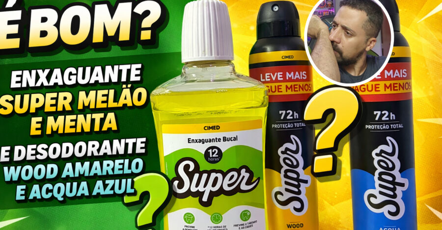 É BOM? ENXAGUANTE SUPER MELÃO E MENTA, E DESODORANTE WOOD AMARELO E ACQUA AZUL