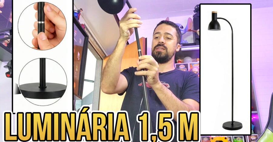 MONTANDO E MOSTRANDO A LUMINÁRIA DE CHÃO COM 1,5 METROS – ARTICULADA EM METAL