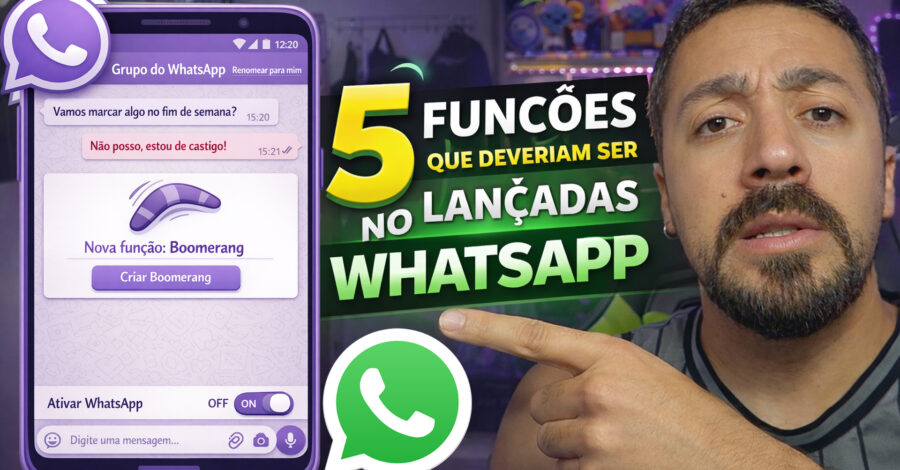 5 FUNÇÕES QUE DEVERIAM SER LANÇADAS NO WHATSAPP