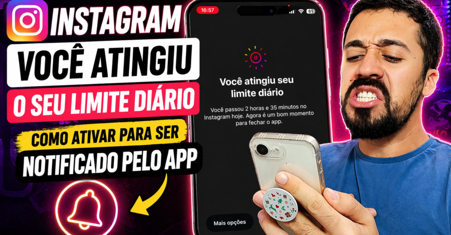 INSTAGRAM – VOCÊ ATINGIU O SEU LIMITE DIÁRIO ( COMO ATIVAR PARA SER NOTIFICADO PELO APP )
