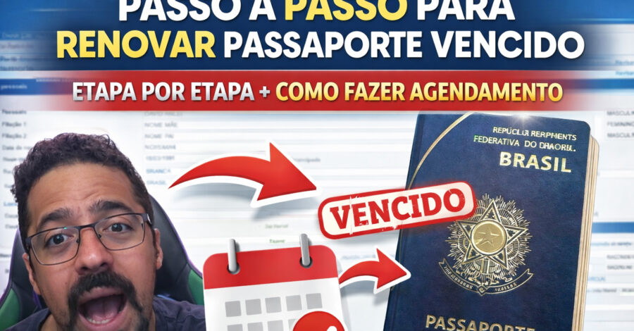 PASSO A PASSO PARA RENOVAR PASSAPORTE VENCIDO – ETAPA POR ETAPA + COMO FAZER AGENDAMENTO