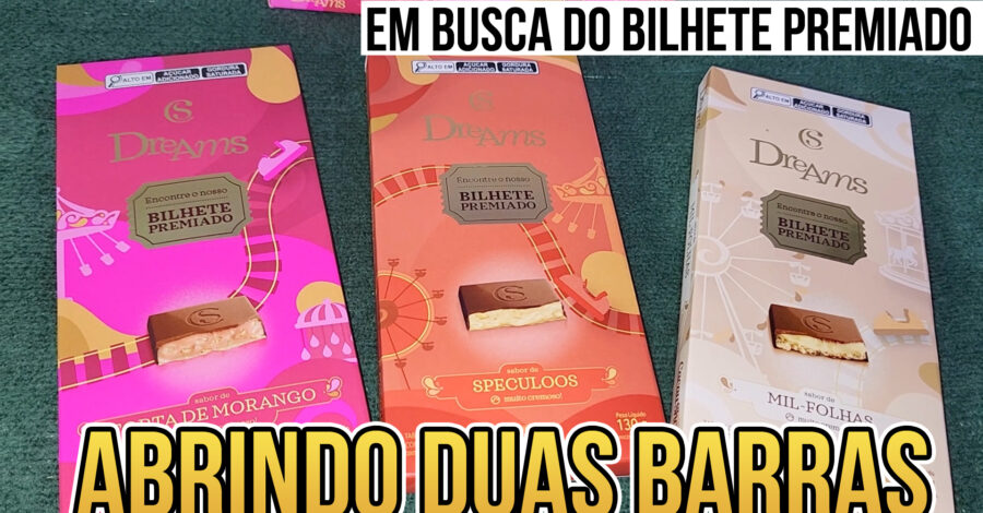 🍫 EM BUSCA DO BILHETE PREMIADO DA CACAU SHOW NAS BARRAS DE CHOCOLATE – DREAMS