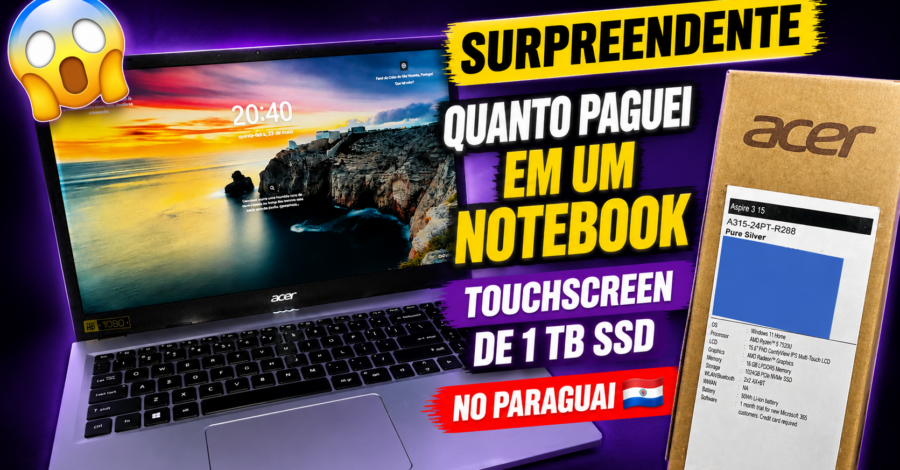 😱 SURPREENDENTE QUANTO PAGUEI EM UM NOTEBOOK TOUCHSCREEN DE 1 TB SSD NO PARAGUAI