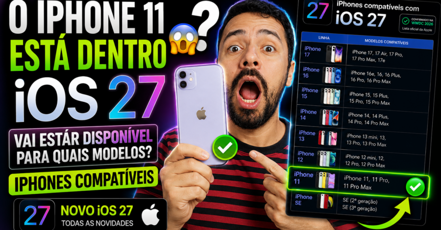 O IPHONE 11 ESTÁ DENTRO 😱 ? IOS 27 VAI ESTÁR DISPONIVEL PARA QUAIS MODELOS? IPHONES COMPATÍVEIS