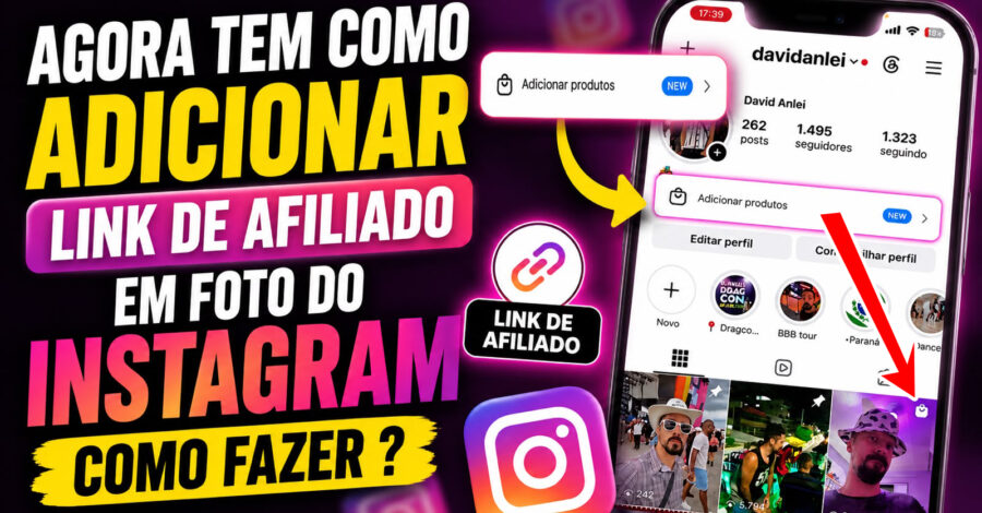 AGORA TEM COMO ADICIONAR LINK DE AFILIADO EM FOTO DO INSTAGRAM – COMO FAZER ?