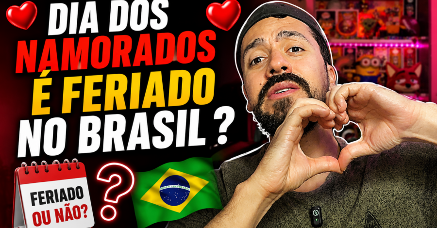 ❤️ DIA DOS NAMORADOS É FERIADO NO BRASIL ? 🇧🇷