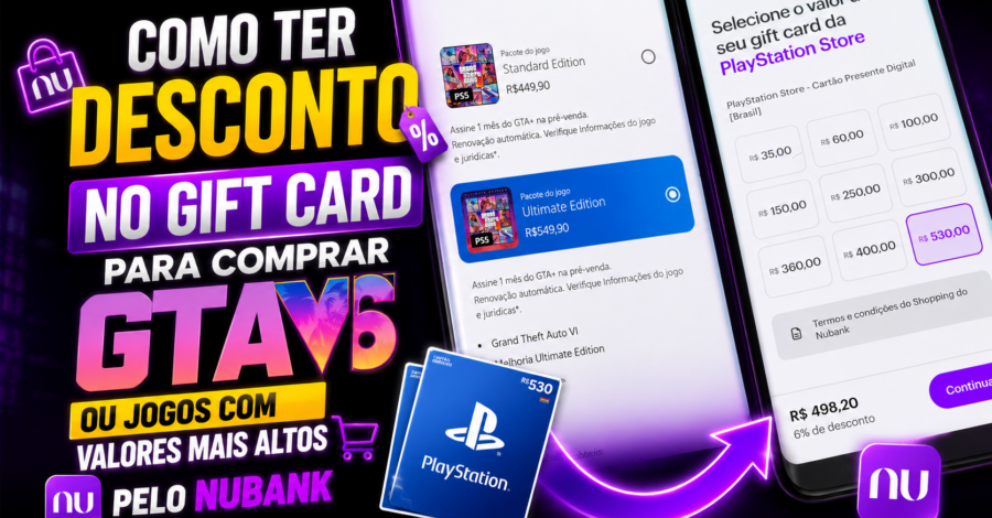 COMO TER DESCONTO NO GIFT CARD PARA COMPRAR GTA 6 OU JOGOS COM VALORES MAIS ALTOS PELO NUBANK