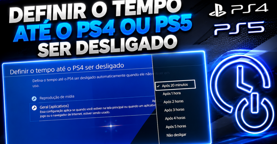 DEFINIR O TEMPO ATÉ O PS4 OU PS5 SER DESLIGADO – ou desativar o desligamento automático