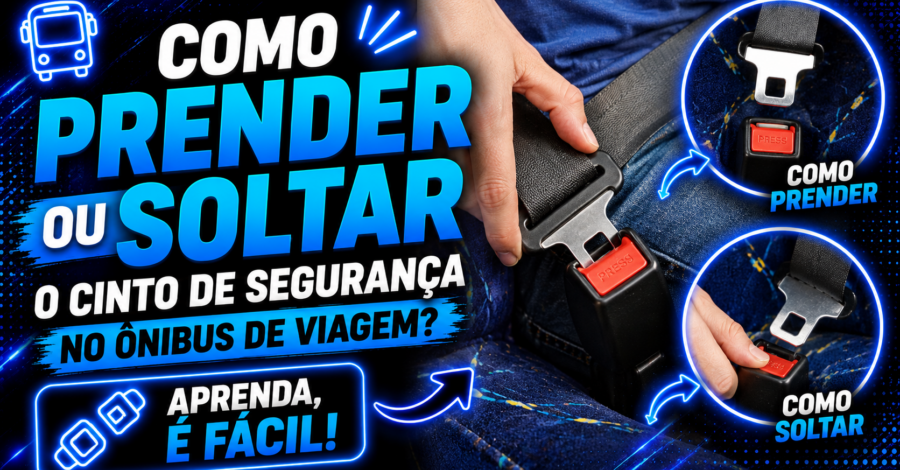 COMO PRENDER OU SOLTAR O CINTO DE SEGURANÇA NO ÔNIBUS DE VIAGEM? APRENDA, É FÁCIL