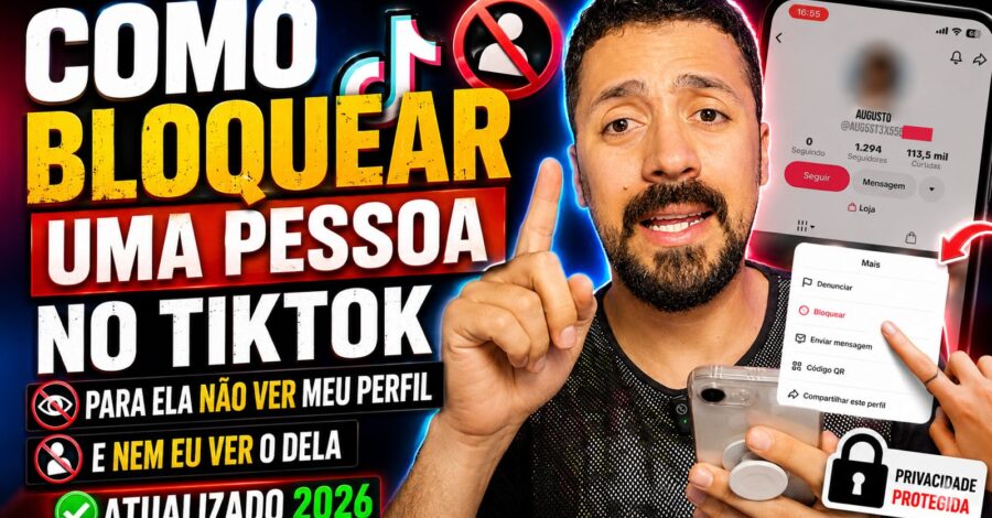 COMO BLOQUEAR UMA PESSOA NO TIKTOK PARA ELA NÃO VER MEU PERFIL E NEM EU VER O DELA – ATUALIZADO 2026