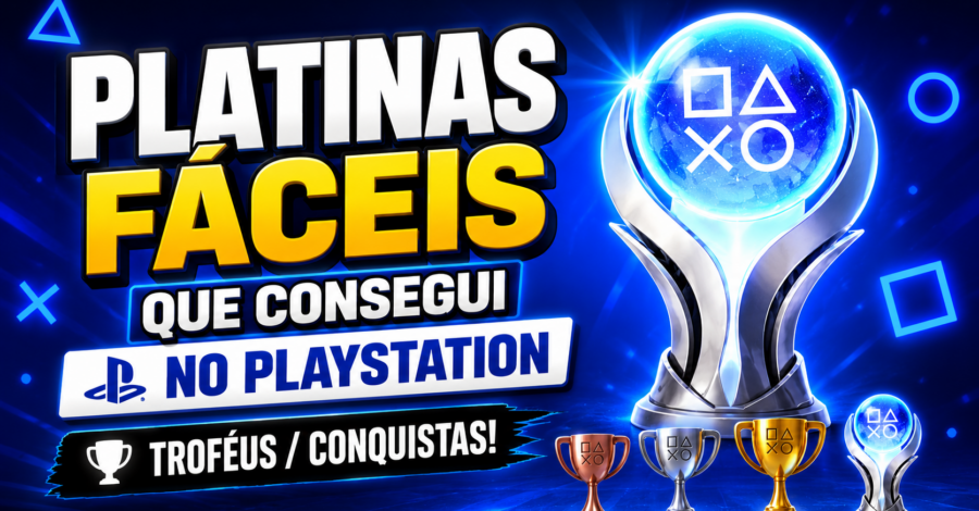 PLATINAS FÁCEIS QUE CONSEGUI NO PLAYSTATION ( TROFÉUS / CONQUISTAS )