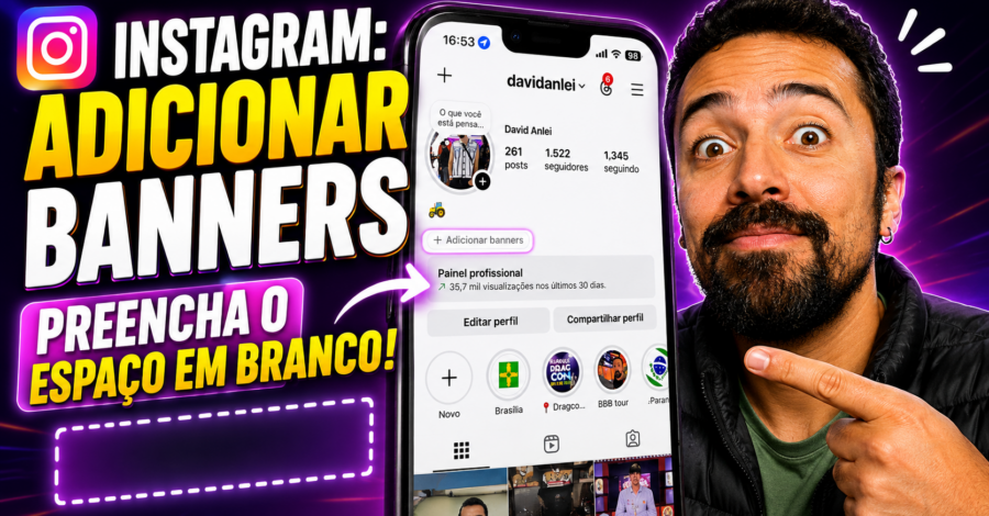 ▶️ INSTAGRAM : ADICIONAR BANNERS ( PREENCHA O ESPAÇO EM BRANCO )