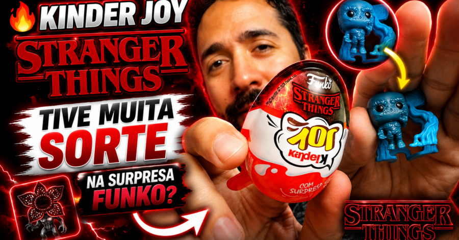 🔥 KINDER JOY STRANGER THINGS: TIVE MUITA SORTE NA SURPRESA FUNKO?